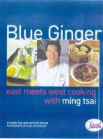 Blue Ginger: East Meets West Cooking with Ming Tsai