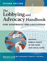 The Lobbying and Advocacy Handbook for Nonprofit Organizations: Shaping Public Policy at the State and Local Level