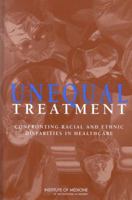 Unequal Treatment: Confronting Racial & Ethnic Disparities in Health