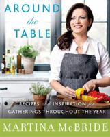 Around the Table:  Recipes and Inspiration for Gatherings Throughout the Year