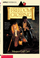 Freedom Crossing (Apple Paperbacks)