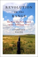 Revolution on the Range: The Rise of a New Ranch in the American West