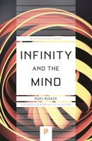 Infinity and the Mind: The Science and Philosophy of the Infinite (Princeton Science Library)