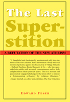 The Last Superstition: A Refutation of the New Atheism