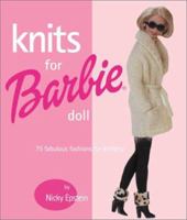 Knits for Barbie Doll: 75 Fabulous Fashions for Knitting