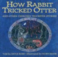 How Rabbit Tricked Otter: And Other Cherokee Animal Stories (Audio)