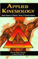 Applied Kinesiology: Muscle Response in Diagnosis, Therapy, and Preventive Medicine (Thorson's Inside Health Series)