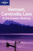 Vietnam, Cambodia, Laos & the Greater Mekong