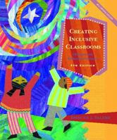 Creating Inclusive Classrooms: Effective and Reflective Practices (6th Edition)