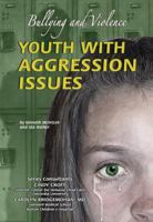 Youth with Aggression Issues: Bullying and Violence (Helping Youth With Mental, Physical, & Social Disabilities)