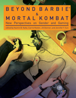 Beyond Barbie and Mortal Kombat: New Perspectives on Gender and Gaming