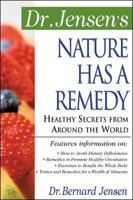 Dr. Jensen's Nature Has a Remedy : Healthy Secrets From Around the World