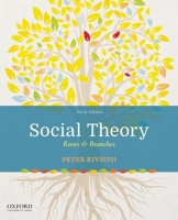 Social Theory: Roots and Branches