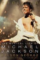 Thriller: The Musical Life of Michael Jackson 0306818787 Book Cover