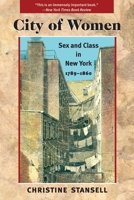 City of Women: Sex and Class in New York, 1789-1860