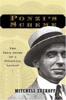 Ponzi's Scheme: The True Story of a Financial Legend