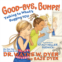 Good-bye, Bumps!: Talking to What's Bugging You 1401945856 Book Cover