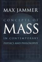 Concepts of Mass in Contemporary Physics and Philosophy