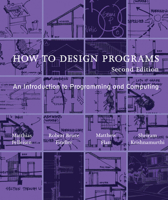 How to Design Programs: An Introduction to Programming and Computing