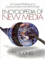 Encyclopedia of New Media : An Essential Reference to Communication and Technology