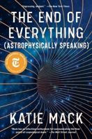 The End of Everything (Astrophysically Speaking)