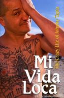 Mi Vida Loca:  The Crazy Life of Johnny Tapia