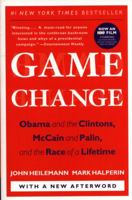 Game Change: Obama and the Clintons, McCain and Palin, and the Race of a Lifetime