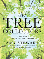 The Tree Collectors: Tales of Arboreal Obsession