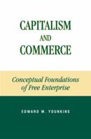 Capitalism and Commerce: Conceptual Foundations of Free Enterprise