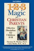 1-2-3 Magic for Christian Parents: Effective Discipline for Children 2-12