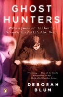 Ghost Hunters: William James and the Search for Scientific Proof of Life After Death 1594200904 Book Cover