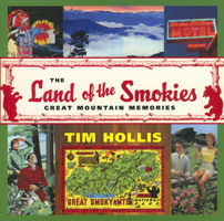 The Land of the Smokies: Great Mountain Memories