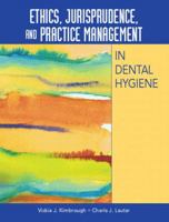 Ethics, Jurisprudence, and Practice Management in Dental Hygiene