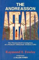 The Andreasson Affair: The Documented Investigation of a Woman's Abduction Aboard a UFO