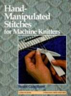 Hand-Manipulated Stitches for Machine Knitters