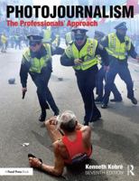 Photojournalism, Sixth Edition: The Professionals' Approach