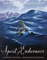 Spirit of Endurance: The True Story of the Shackleton Expedition to the Antarctic