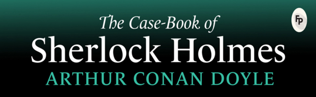 The Case-Book of Sherlock Holmes 0760757747 Book Cover