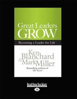 Great Leaders Grow: Becoming a Leader for Life