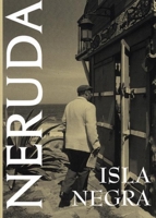 Isla Negra: A Notebook / A Bilingual Edition