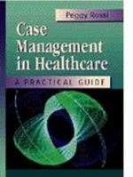 Case Management in Health Care: A Practical Guide