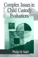 Complex Issues in Child Custody Evaluations