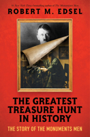 The Greatest Treasure Hunt in History: The Story of the Monuments Men (Scholastic Focus)