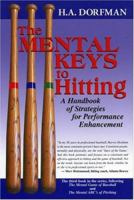 The Mental Keys to Hitting: A Handbook of Strategies for Performance Enhancement