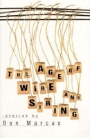 The Age of Wire and String: Stories