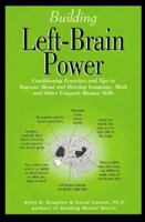 Building Left-Brain Power: Left-Brain Conditioning Exercises and Tips to Strengthen Language, Math and Uniquely Human Skills