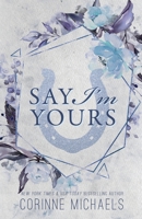 Say I'm Yours 1942834349 Book Cover