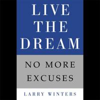 Live the Dream: No More Excuses