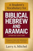 A Student's Vocabulary for Biblical Hebrew and Aramaic