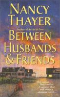 Between Husbands & Friends 0312206135 Book Cover